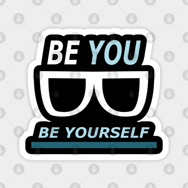 Be you be yourself Magnet by Wilda Khairunnisa