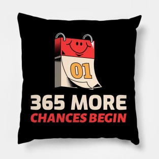 365 more chances begin. Pillow