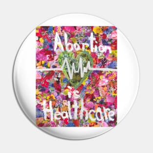 Abortion is Healthcare Part 2 Pin