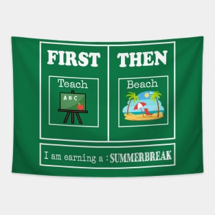 First Teach Then Beach I Am Earning A Summer Break, Funny Teacher Tapestry