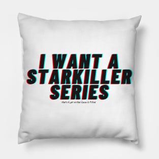 I want a Starkiller Series Pillow