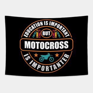 Education Is Important Motocross Is Importanter Tapestry