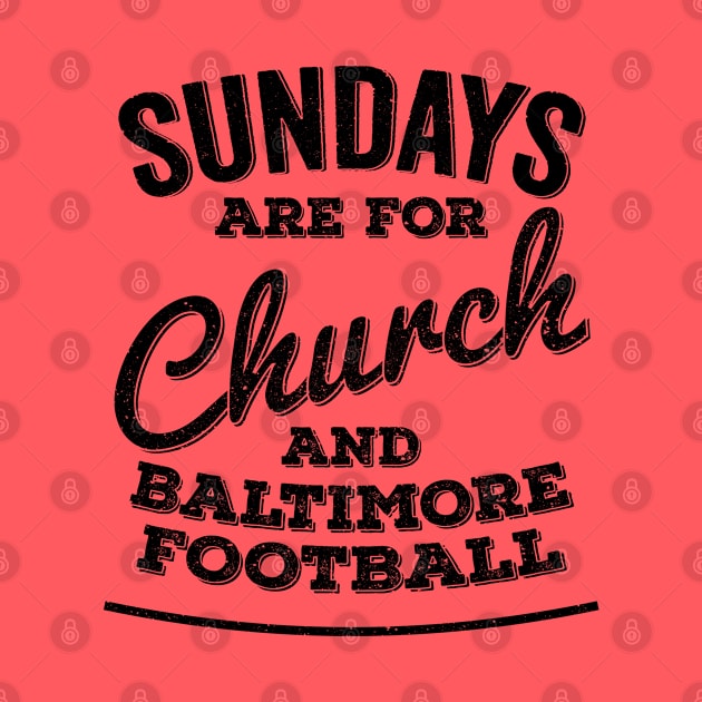 Sundays Are For Church and Baltimore Christian Football by Horskarr