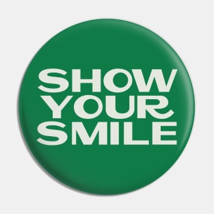 Show Your Smile Pin