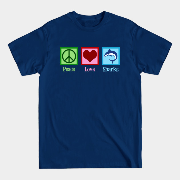 Disover Peace Love Sharks - Sharks - T-Shirt