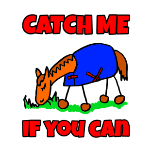 Cartoon Horse Catch Me If You Can T-Shirt