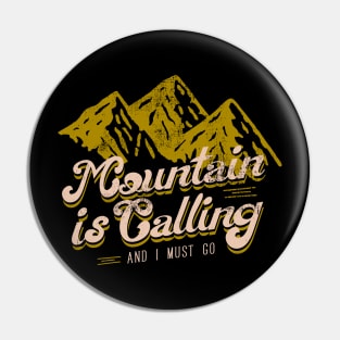 Mountain is calling and i must go design typography Pin