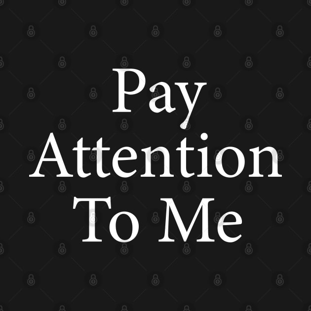 pay attention to me by mdr design