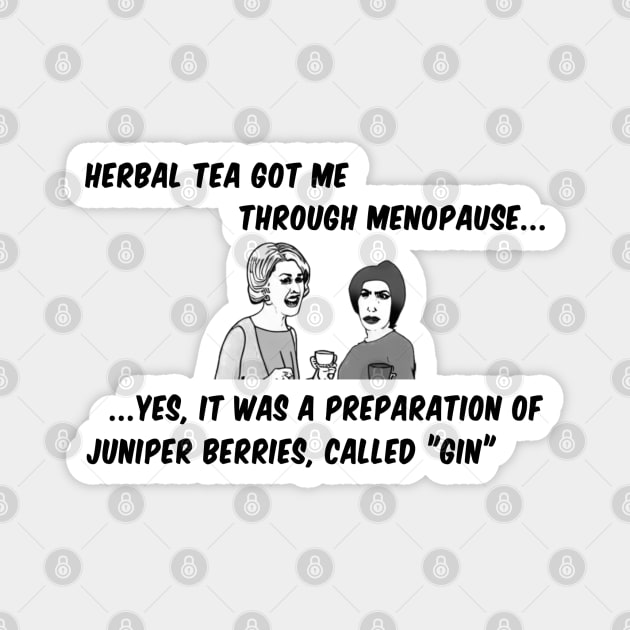 How Did You Get Through Menopause? Magnet by cuteandgeeky