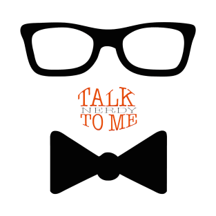 Talk Nerdy to Me T-Shirt