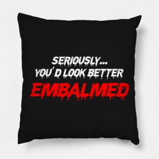 look better embalmed Pillow