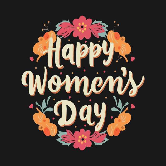 Happy Women's Day, Women's Rights Day T-shirt. by Naurin's Design