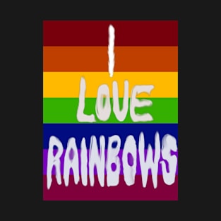 I love Rainbows T-Shirt