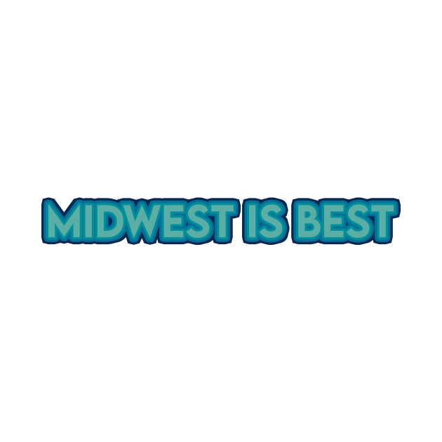 Midwest is Best by sydlarge18