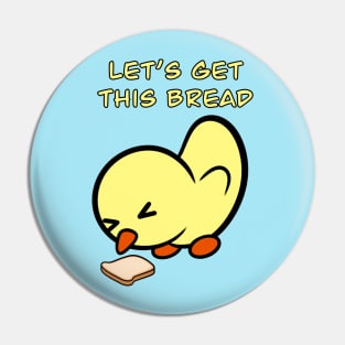 Let's Get This Bread Pin