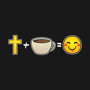 Christ plus Coffee equals happiness Christian T-Shirt