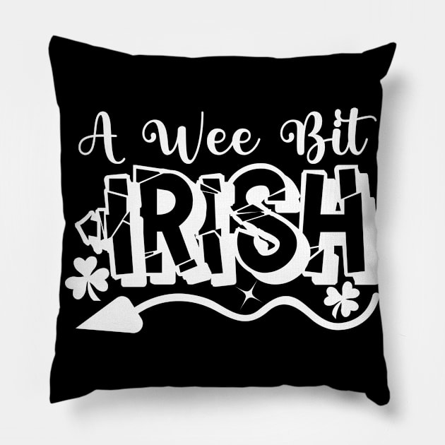 A Wee Bit Irish. Saint Paddy Day Pillow by Vooble