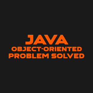 Java Object Oriented Problem Solved Programming T-Shirt