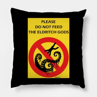 Please Do Not Feed the Eldritch Gods (Yellow) Pillow