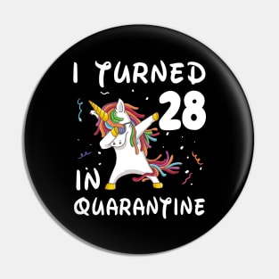 I Turned 28 In Quarantine Pin