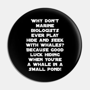 Funny saying about marine biologist Pin