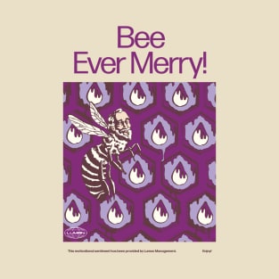 Bee Ever Merry! T-Shirt