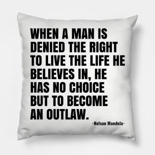 When a man is denied the right to live the life he believes Pillow