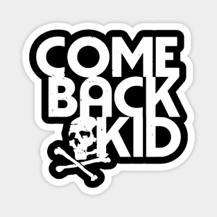 Comeback Kid Magnet