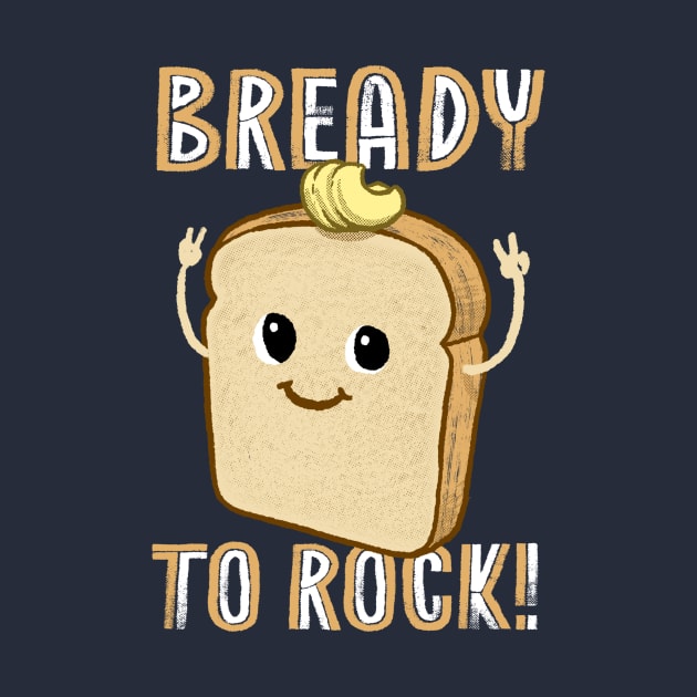 BREADY TO ROCK by dzeri29