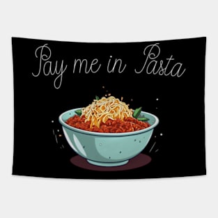 Pay Me In Pasta Tapestry