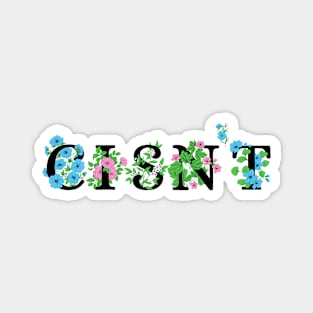 Floral Cisn't Trans Pride Magnet