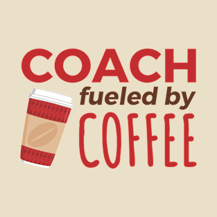 Coach Fueled by Coffee T-Shirt