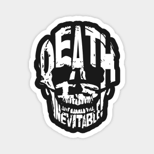 Death is inevitable Magnet