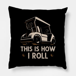 This Is How I Roll Funny Vintage Golf Cart Gift Pillow