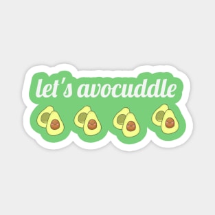 let's avocaddule Magnet