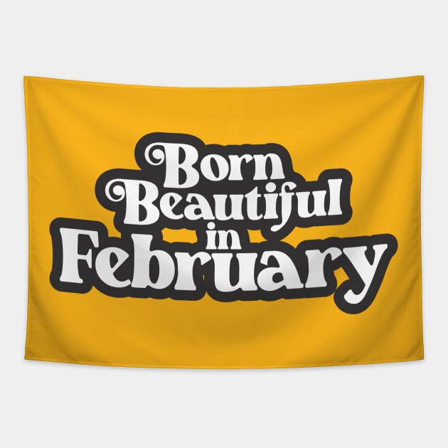 Born Beautiful in February - Birth Month (2) - Birthday Gift Tapestry by Vector-Artist