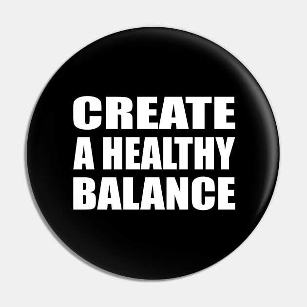 Create a healthy balance Pin by CRE4T1V1TY