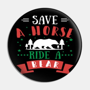 Save A  Horse Ride A Bear Funny Pin