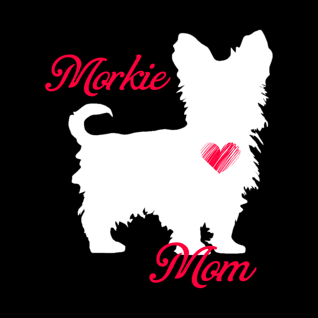 Morkie mom   cute mother's day t shirt for dog lovers by jrgenbode