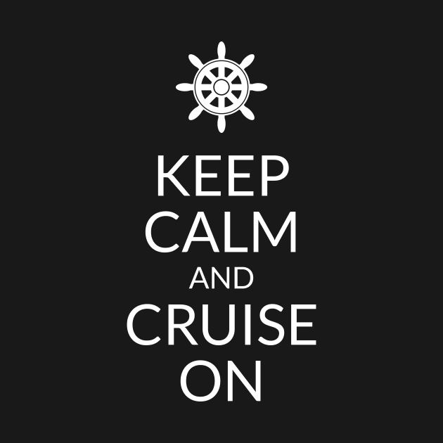 Keep Calm and Cruise On - Cruise Vacation Design by CoastalDesignStudios