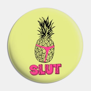 Pineapple Slut Pin