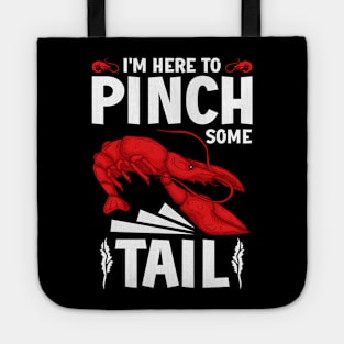 I'm Here To Pinch Some Tail, Humor Lobster Crawfish Boil Tote