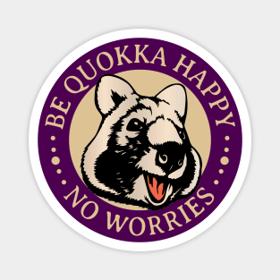 BE QUOKKA HAPPY iii Magnet