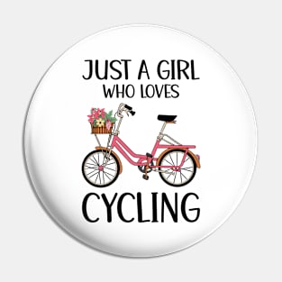 Just A Girl Who Loves Cycling Pin