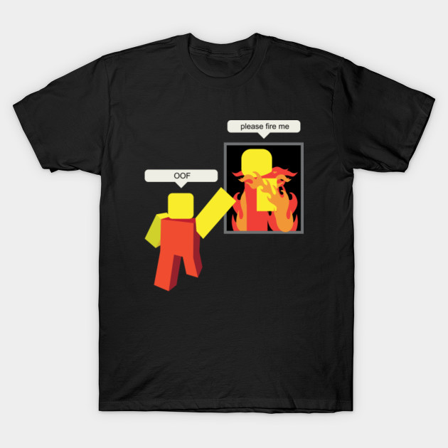 Roblox Memes Please Fire Me Roblox Meme T Shirt Teepublic Au - roblox meme tank tops teepublic