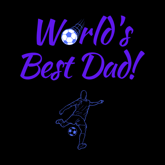 World's Best (Football/Soccer) Dad! by Fantastic Store