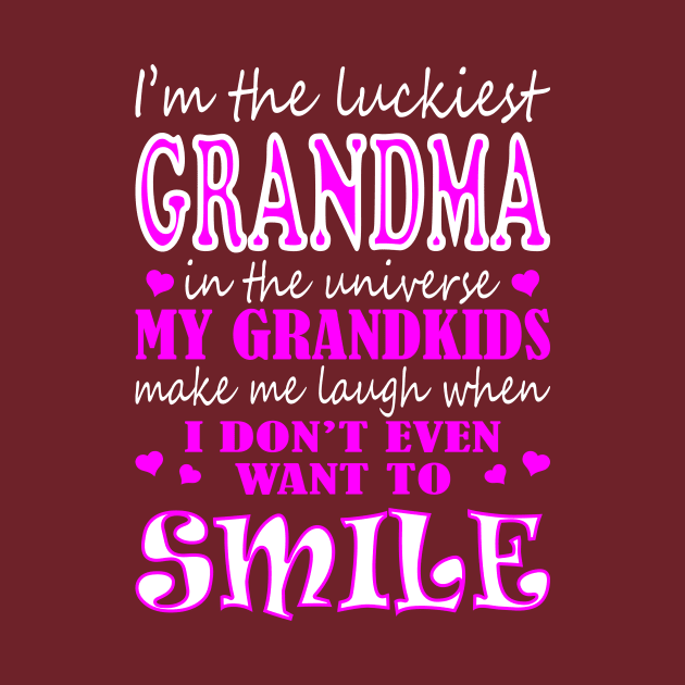 Im Luckiest Grandma In Universe My Grandkids Make Me Smile Tshirt by VIVATEES
