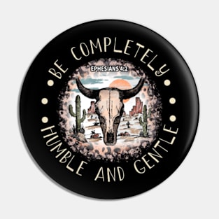 Be Completely Humble And Gentle Leopard Desert Bull Pin