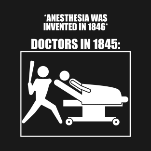 Anesthesia was invented in 1846 Meme Anesthesiology Assistant Humor T-Shirt