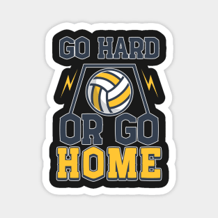 Volleyball Gift Go Hard or Go Home Magnet